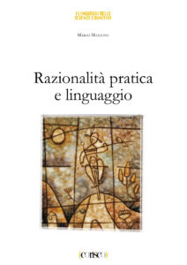 Razionalità pratica e linguaggio - Marco Mazzone